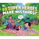 Do Super Heroes Make Mistakes Picture Book