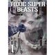 Toxic Super Beasts Vol 1