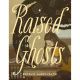 Raised By Ghosts